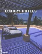 Couverture du livre « Luxury hotels beach resorts » de Martin Nicholas Kunz aux éditions Teneues - Livre