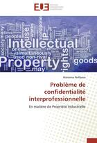 Couverture du livre « Probleme de confidentialite interprofessionnelle » de Perfilyeva-M aux éditions Editions Universitaires Europeennes