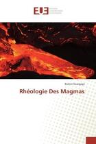 Couverture du livre « Rheologie des magmas » de Ouargaga Brahim aux éditions Editions Universitaires Europeennes