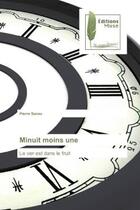 Couverture du livre « Minuit moins une - le ver est dans le fruit » de Sanou Pierre aux éditions Muse