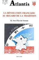 Couverture du livre « Atlantis - numero 357 la revolution francaise au regard de la tradition - tome ii vers l'ere du vers » de  aux éditions Dervy