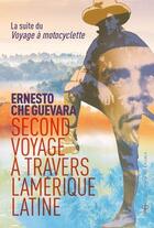 Couverture du livre « Second voyage à travers l'Amérique latine » de Ernesto Che Guevara aux éditions Au Diable Vauvert