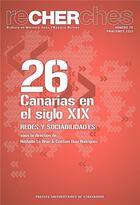 Couverture du livre « Recherches n 26/2021. canarias en el siglo xix. redes y sociabilidad (es) » de Diaz Rodriguez Crist aux éditions Pu De Strasbourg