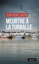 Couverture du livre « Meurtre à la Turballe » de Jean-Pierre Santini aux éditions Geste