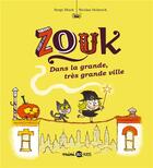 Couverture du livre « Zouk Tome 21 : dans la grande, très grande ville » de Serge Bloch et Nicolas Hubesch aux éditions Bd Kids