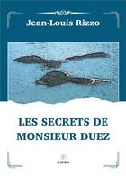 Couverture du livre « Les secrets de monsieur Duez » de Jean-Louis Rizzo aux éditions Le Lys Bleu