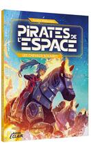 Couverture du livre « Pirates de l'espace Tome 2 : Les chevaux solaires » de Aurelie Wellenstein et Alessia Trunfio aux éditions Auzou