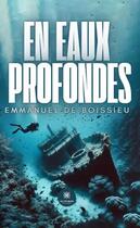 Couverture du livre « En eaux profondes » de Emmanuel De Boissieu aux éditions Le Lys Bleu