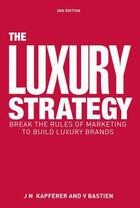 Couverture du livre « The Luxury Strategy » de Jean-Noel Kapferer aux éditions Kogan Page Digital
