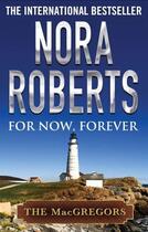 Couverture du livre « For Now, Forever » de Nora Roberts aux éditions Little Brown Book Group Digital