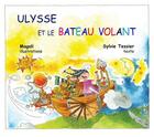 Couverture du livre « Ulysse et le bateau volant » de Sylvie Tessier et Magali aux éditions Vermillon