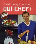 Couverture du livre « C'est moi qui cuisine... oui chef ! t.5 (6e édition) » de Lignac/Fenot aux éditions Hachette Pratique