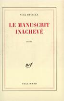 Couverture du livre « Le manuscrit inacheve » de Noel Devaulx aux éditions Gallimard