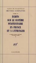 Couverture du livre « Oeuvres completes - iv, 1 - ecrits sur le systeme penitentiaire en france et a l'etranger » de Tocqueville A D. aux éditions Gallimard