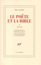 Couverture du livre « Le poète et la Bible t.1 » de Paul Claudel aux éditions Gallimard