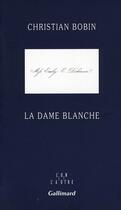 Couverture du livre « La dame blanche » de Christian Bobin aux éditions Gallimard