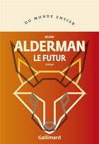 Couverture du livre « Le futur » de Naomi Alderman aux éditions Gallimard