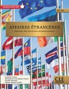 Couverture du livre « Affaires etrangeres - livre de l'eleve + cd » de  aux éditions Cle International