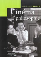 Couverture du livre « Cinema Et Philosophie » de Dominique Chateau aux éditions Nathan