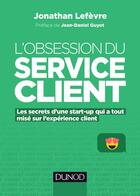 Couverture du livre « L'obsession du service client chez Captain Train » de Jonathan Lefevre aux éditions Dunod