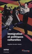 Couverture du livre « Immigration et politiques culturelles » de Angeline Escafre-Dublet aux éditions Documentation Francaise