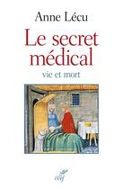 Couverture du livre « Le secret médical » de Anne Lecu aux éditions Cerf