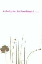 Couverture du livre « Sors de ta chambre » de Karine Reysset aux éditions Ecole Des Loisirs