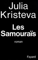 Couverture du livre « Les Samouraïs » de Julia Kristeva aux éditions Fayard