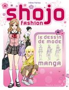 Couverture du livre « Shojo fashion ; le dessin de mode manga » de Irene Flores aux éditions Fleurus
