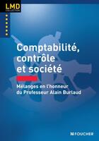 Couverture du livre « Comptabilité, contrôle et société ; mélanges en l'honneur du professeur Alain Burlaud » de Claude Simon aux éditions Foucher