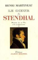 Couverture du livre « Le coeur de Stendhal t.1 » de Henri Martineau aux éditions Albin Michel