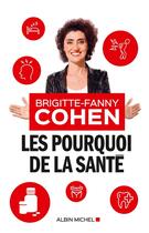 Couverture du livre « Les pourquoi de la santé » de Brigitte-Fanny Cohen aux éditions Albin Michel