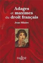 Couverture du livre « Adages et maximes du droit français » de Jean Hilaire aux éditions Dalloz