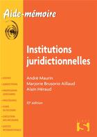 Couverture du livre « Institutions juridictionnelles (10e édition) » de Andre Maurin et Alain Heraud et Marjorie Brusorio-Aillaud aux éditions Sirey