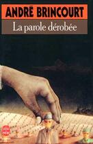 Couverture du livre « La parole derobee » de Brincourt-A aux éditions Le Livre De Poche