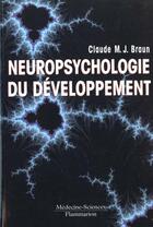 Couverture du livre « Neuropsychologie du developpement » de Braun aux éditions Lavoisier Medecine Sciences