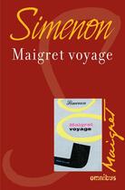 Couverture du livre « Maigret voyage » de Georges Simenon aux éditions Omnibus