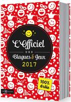 Couverture du livre « L'officiel des blagues & jeux (édition 2017) » de  aux éditions Hors Collection