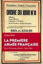 Couverture du livre « La première armée française : de la Provence à Berlin, 1944-1945 » de Miot Claire aux éditions Perrin