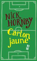 Couverture du livre « Carton jaune » de Nick Hornby aux éditions 10/18