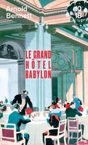 Couverture du livre « Le grand hôtel Babylon » de Arnold Bennett aux éditions 10/18