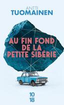 Couverture du livre « Au fin fond de la petite Sibérie » de Antti Tuomainen aux éditions 10/18