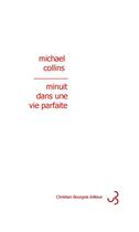 Couverture du livre « Minuit dans une vie parfaite » de Michael Collins aux éditions Christian Bourgois