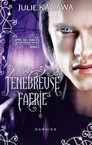 Couverture du livre « Ténébreuse Faérie » de Julie Kagawa aux éditions Harpercollins