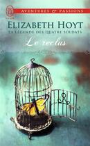 Couverture du livre « La légende des quatre soldats Tome 3 ; le reclus » de Elizabeth Hoyt aux éditions J'ai Lu