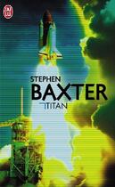 Couverture du livre « Titan » de Stephen Baxter aux éditions J'ai Lu