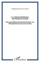 Couverture du livre « La visioconference transfrontaliere - der grenzuberschreitende einsatz von videokonferenzen in der l » de Giessen/Bufe aux éditions Editions L'harmattan