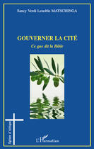 Couverture du livre « Gouverner la cité ; ce que dit la Bible » de Sancy Verdi Lenoble Matschinga aux éditions Editions L'harmattan