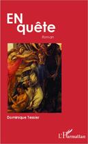 Couverture du livre « En quête » de Dominique Tessier aux éditions Editions L'harmattan