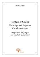 Couverture du livre « Romeo & Giulio ; chroniques de la guerre Castellammarese » de Laurent Panes aux éditions Edilivre